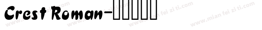Crest Roman字体转换